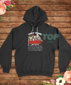 Stay Home and watch Star Wars Hoodie
