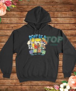 Rugrats Don't Be a Baby Hoodie