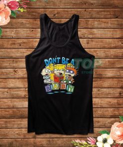 Rugrats Don't Be a Baby Tank Top