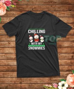 Chilling With My Snowmies Funny T-Shirt