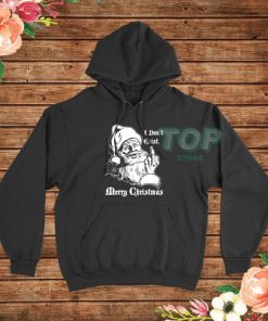 Christmas Santa Claus Quote I Dont Exist Hoodie