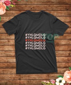 YHLQMDLG-T-Shirt