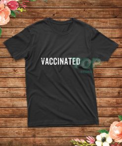 Vaccinated-T-Shirt