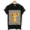 International workers day may 1st T shirt