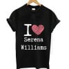I Love Serena Williams T-Shirt
