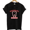 Little Dentist of Horrors T-shirt
