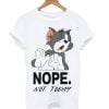 Tom and Jerry Not Today Tom T-shirt