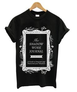 the shadow work journal T-shirt